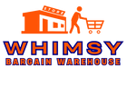 WHIMSY BARGAIN WAREHOUSE